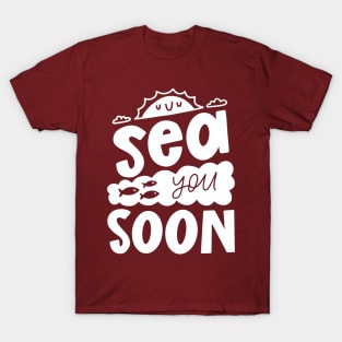 Sea you soon T-Shirt